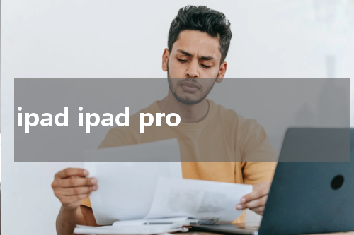 ipad ipad pro